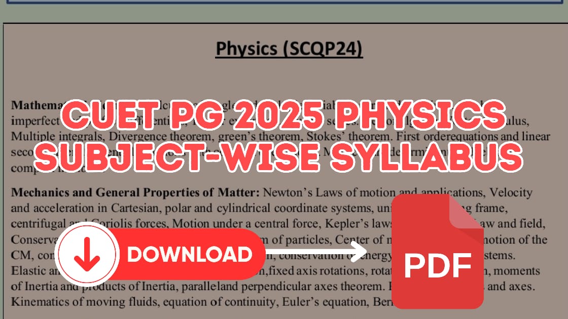 CUET PG 2025 Physics Syllabus PDF Download, Check Topic Wise Syllabus